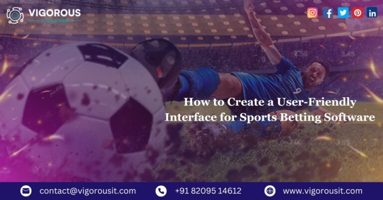 How to Create a User-Friendly Interface for Sports Betting Software