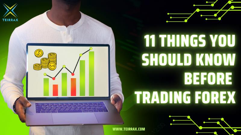 11 Things You Should Know Before Trading Forex
