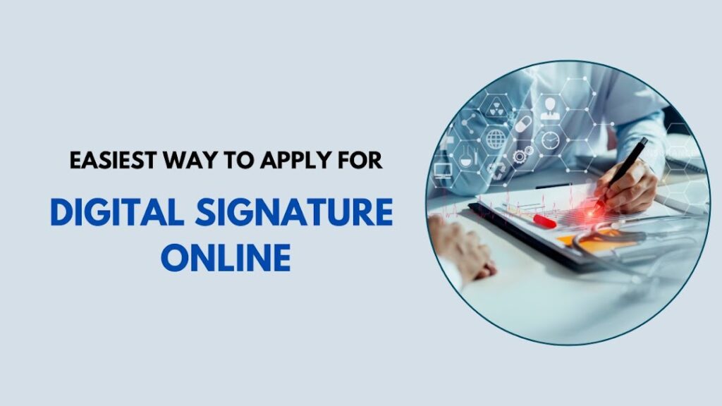 Easiest Way to Apply for Digital Signature Online