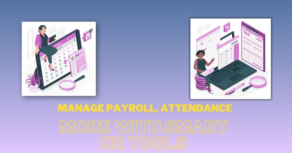 Manage Payroll, Attendance & More with Smart HR Tools
