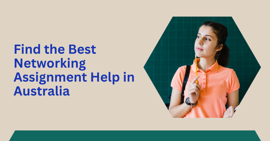 Find the Best Networking Assignment Help in Australia