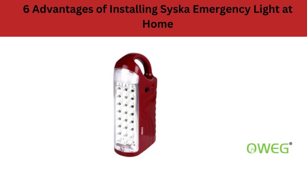 6 Advantages of Installing Syska Emergency Light at Home