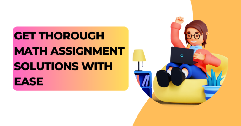 Get Thorough Math Assignment Solutions with Ease