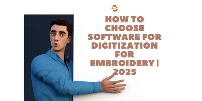 How to Choose Software for Digitization for Embroidery 2025