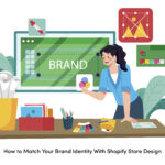 How to Match Your Brand Identity With Shopify Store Design
