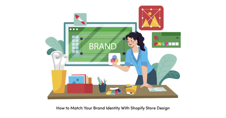 How to Match Your Brand Identity With Shopify Store Design