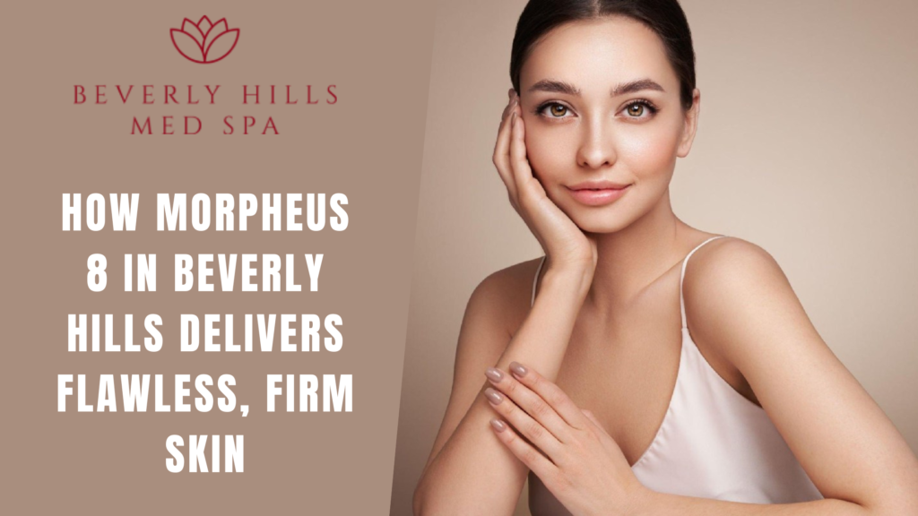 Morpheus 8 Beverly Hills