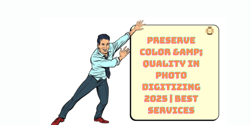 Preserve Color & Quality in Photo Digitizing 2025 Best Services