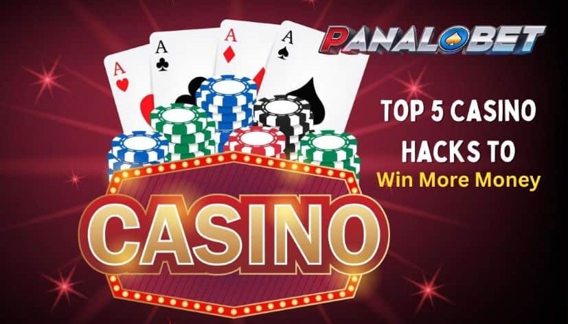Top 5 Casino Hacks to Win More Money