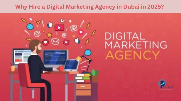 Why Hire a Digital Marketing Agency in Dubai in 2025