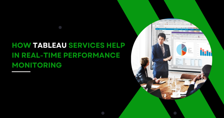 how-tableau-services-help-in-real-time-performance-monitoring