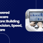 AI-Powered Healthcare Software Building for Precision, Speed, and Care