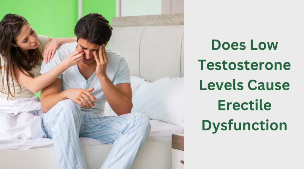 Does_Low_Testosterone_Levels_Cause_Erectile_Dysfunction