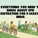 Everything You Need to Know About EPR Registration for E-Waste in India (1)