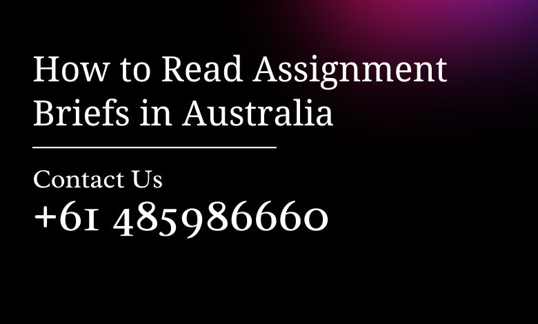 How to Read Assignment Briefs in Australia