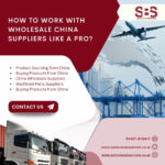 How to work with wholesale China suppliers and Wholesale Distributors in China for successful sourcing, cost reduction, and scalable business growth