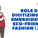 Role of Digitizing for Embroidery in Eco-Friendly Fashion 2025