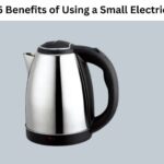 What Are 5 Benefits of Using a Small Electric Kettle