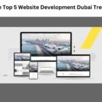 What Are the Top 5 Website Development Dubai Trends in 2025