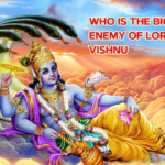 Who Is the Biggest Enemy of Lord Vishnu