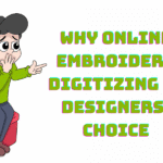 Why Online Embroidery Digitizing is Designers’ Choice