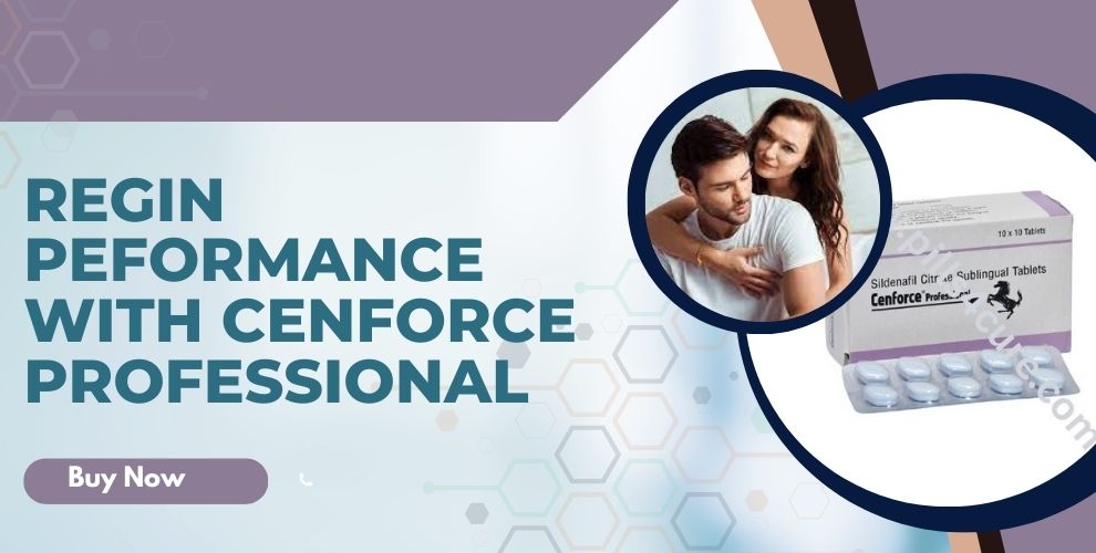 Regin Peformance with Cenforce professional