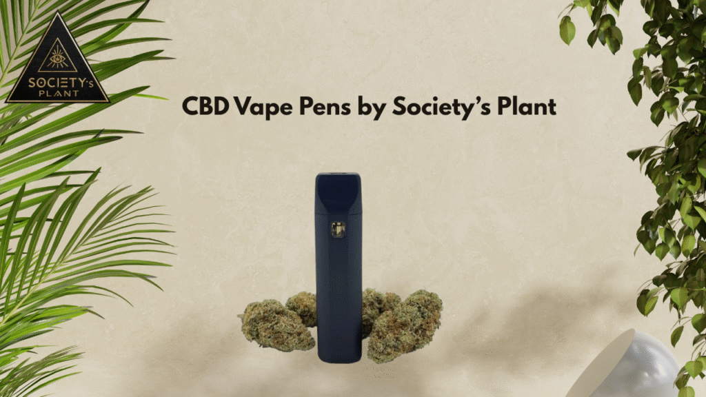 CBD Vape Pens by Society’s Plant