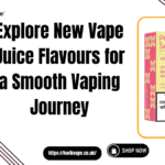 New Vape Juice Flavours