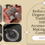Rediscovering Elegance How Traditional Indian Accessories Are Making a Bold Comeback