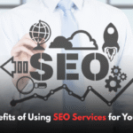 Top 10 benefits of SEO services for business growth