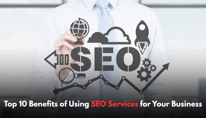 Top 10 benefits of SEO services for business growth