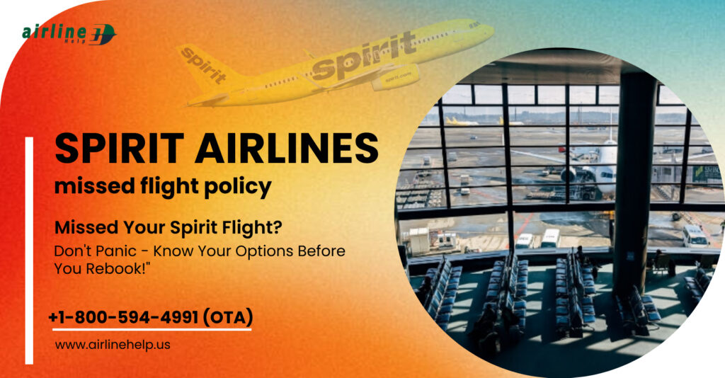 spirit airlines missed flight policy