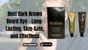Best Dark Brown Beard Dye