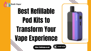 Best refillable pod kits