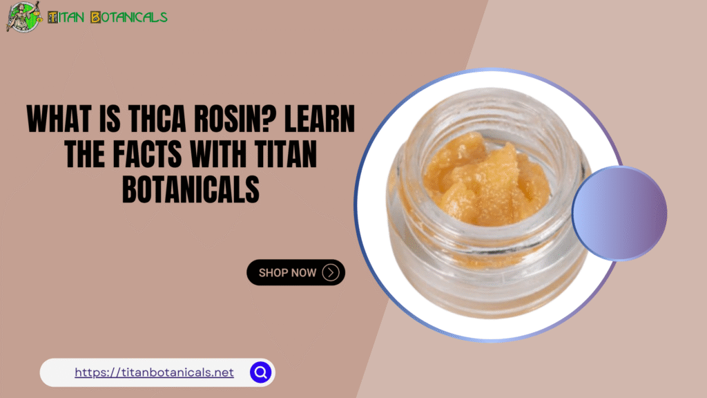 What Is THCA Rosin