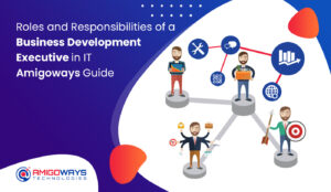 amigoways-bde-roles-responsibilities-it-industry