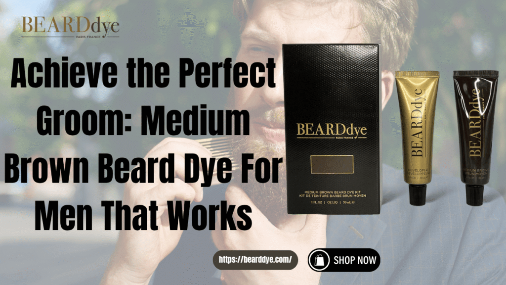 Medium Brown Beard Dye For Men