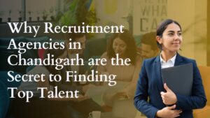 Recruitment Agencies in Chandigarh