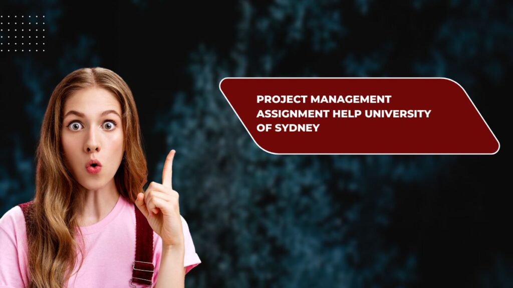 Project Management Assignment Help University of Sydney