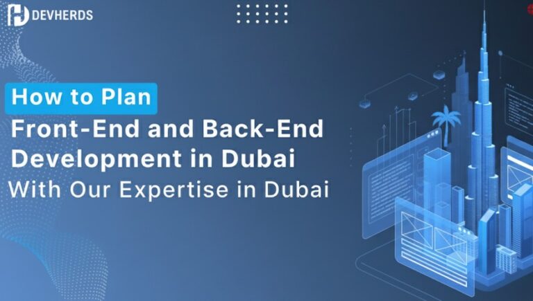 How to Plan Front-End and Back-End Development in Dubai