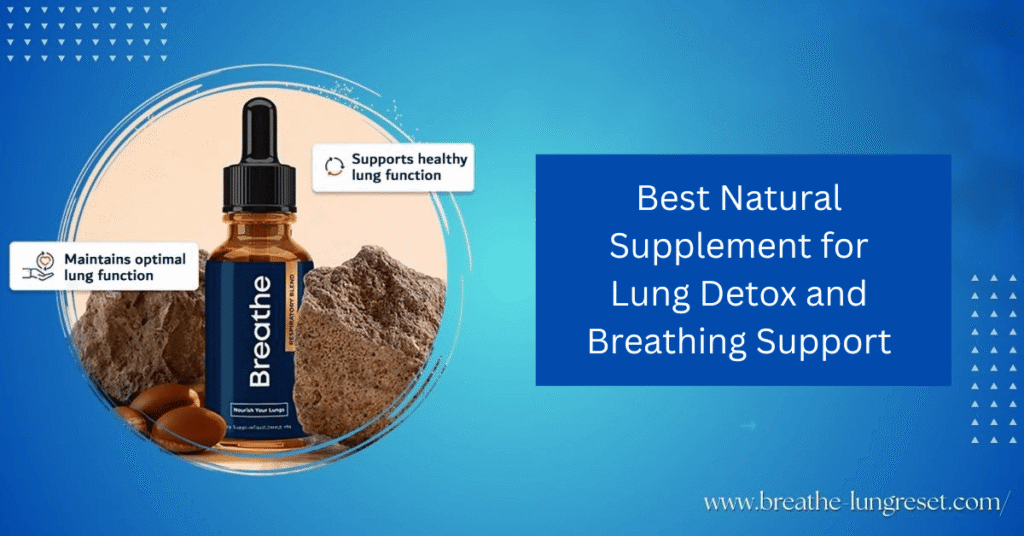 best natural supplement for lung detox and breathing support
