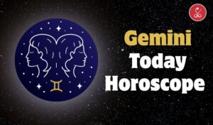 Gemini Today Horoscope