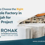 How to Choose the Right Marble Factory in Sharjah for Your Project