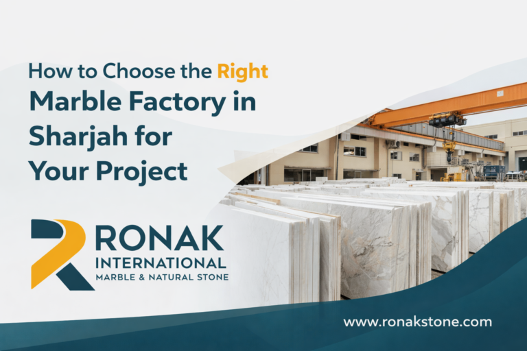 How to Choose the Right Marble Factory in Sharjah for Your Project