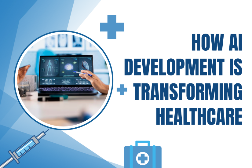 How AI Development Is Transforming Healthcare