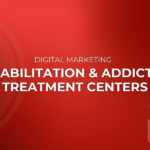 rehab center digital marketing agency