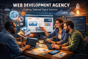 Web Development Agency Crafting Tailored Digital Solutions