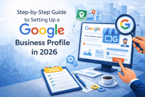 Setting Up a Google Business Profile in 2026