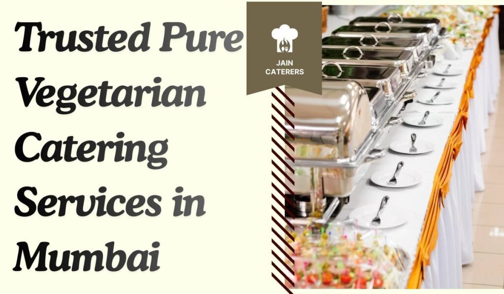 Pure Vegetarian Catering Mumbai
