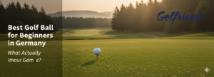 Best Golf Ball for Beginners in Germany - What Actually Improves Your Game